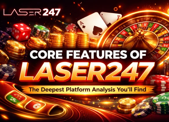 Core Features of Laser247 — The Deepest Platform Analysis You’ll Find