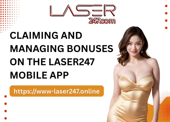 Claiming and Managing Bonuses on the Laser247 Mobile App