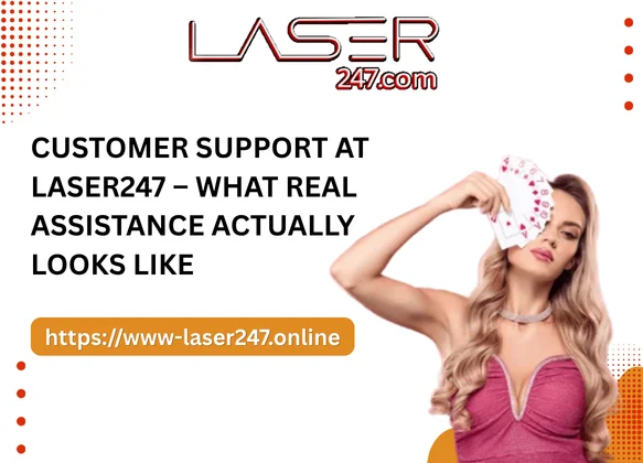 Customer Support at Laser247 – What Real Assistance Actually Looks Like