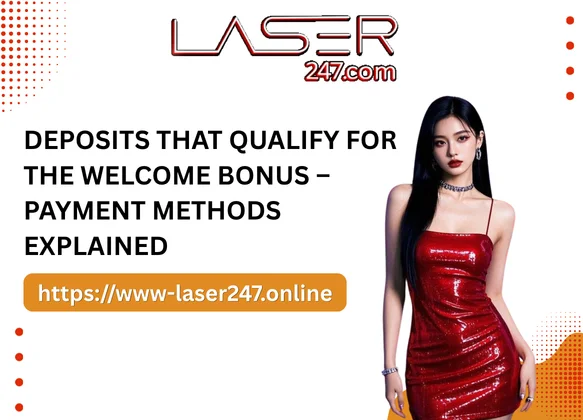 Deposits That Qualify for the Welcome Bonus – Payment Methods Explained