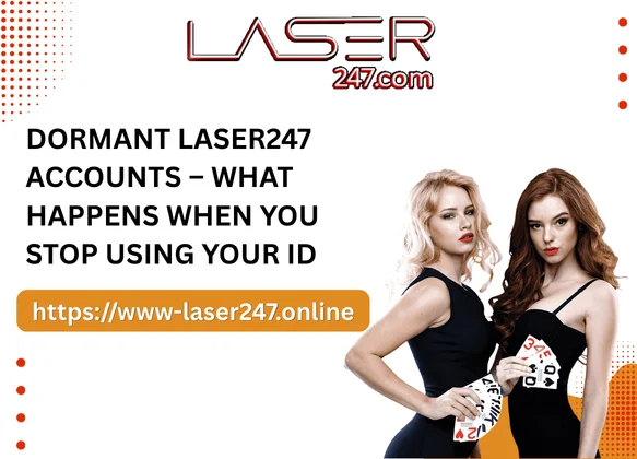 Dormant Laser247 Accounts – What Happens When You Stop Using Your ID
