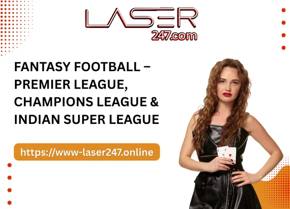 Fantasy Football – Premier League, Champions League & Indian Super League
