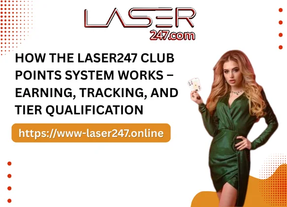 How the Laser247 Club Points System Works – Earning, Tracking, and Tier Qualification