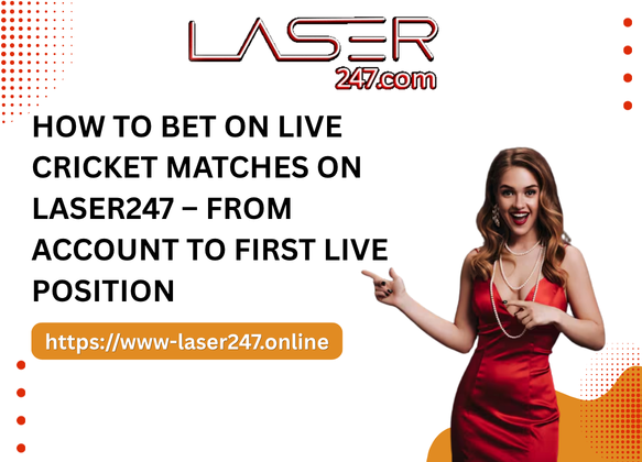 How to Bet on Live Cricket Matches on Laser247 – From Account to First Live Position
