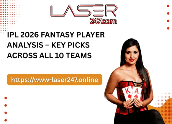 IPL 2026 Fantasy Player Analysis – Key Picks Across All 10 Teams
