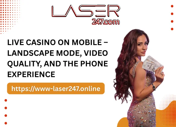 Live Casino on Mobile – Landscape Mode, Video Quality, and the Phone Experience