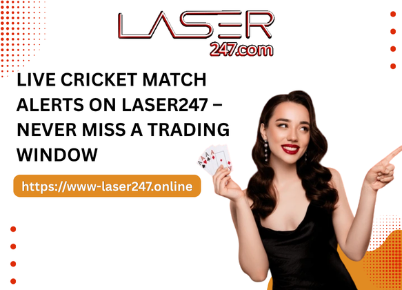 Live Cricket Match Alerts on Laser247 – Never Miss a Trading Window
