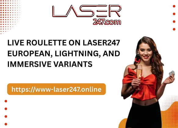 Live Roulette on Laser247 – European, Lightning, and Immersive Variants
