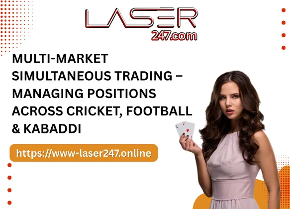 Multi-Market Simultaneous Trading – Managing Positions Across Cricket, Football & Kabaddi