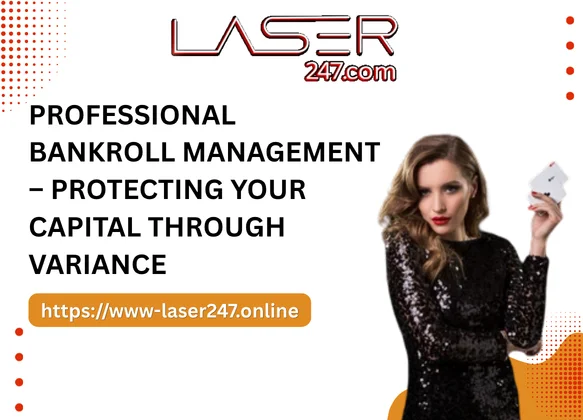 Professional Bankroll Management – Protecting Your Capital Through Variance