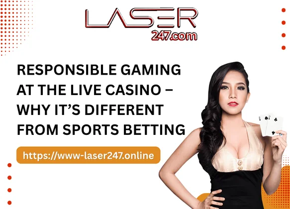 Responsible Gaming at the Live Casino – Why It’s Different From Sports Betting