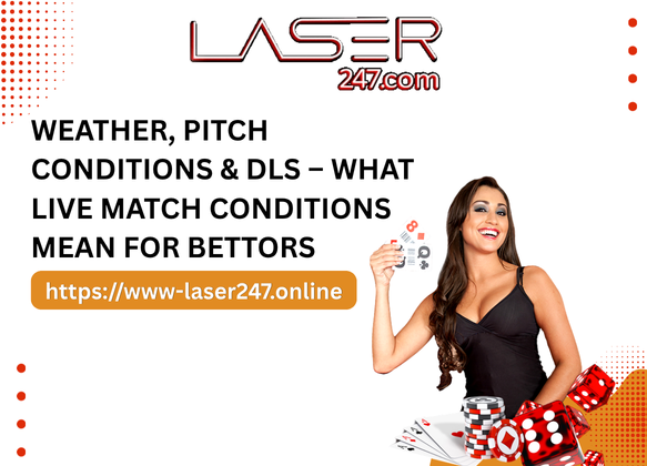 Weather, Pitch Conditions & DLS – What Live Match Conditions Mean for Bettors
