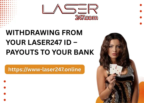 Withdrawing From Your Laser247 ID – Payouts to Your Bank